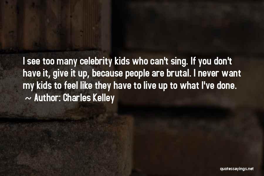 Charles Kelley Quotes 2200941