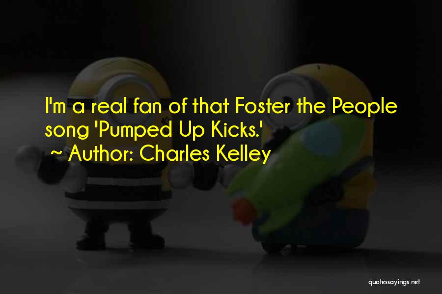 Charles Kelley Quotes 338496
