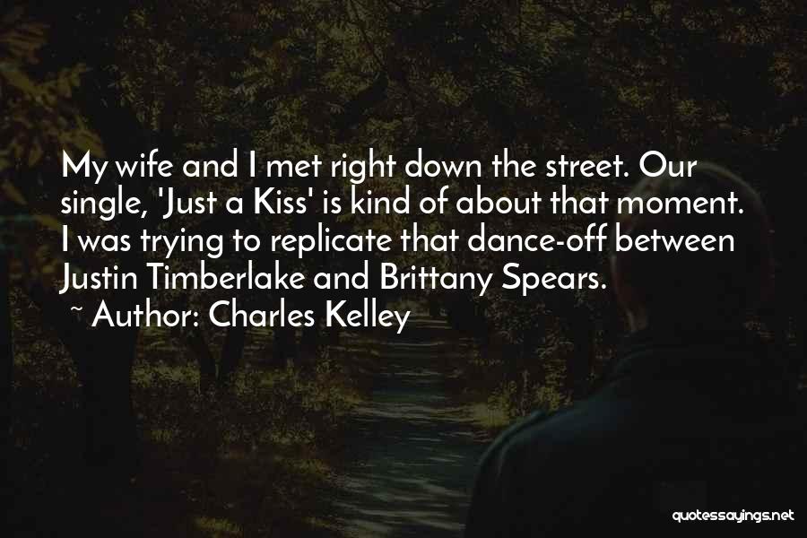 Charles Kelley Quotes 899843