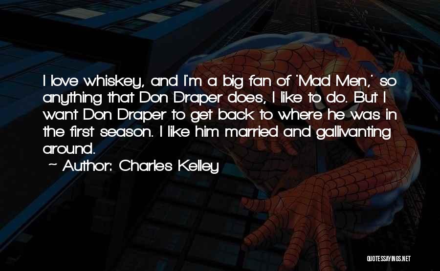 Charles Kelley Quotes 934785