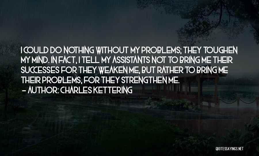 Charles Kettering Quotes 1038949