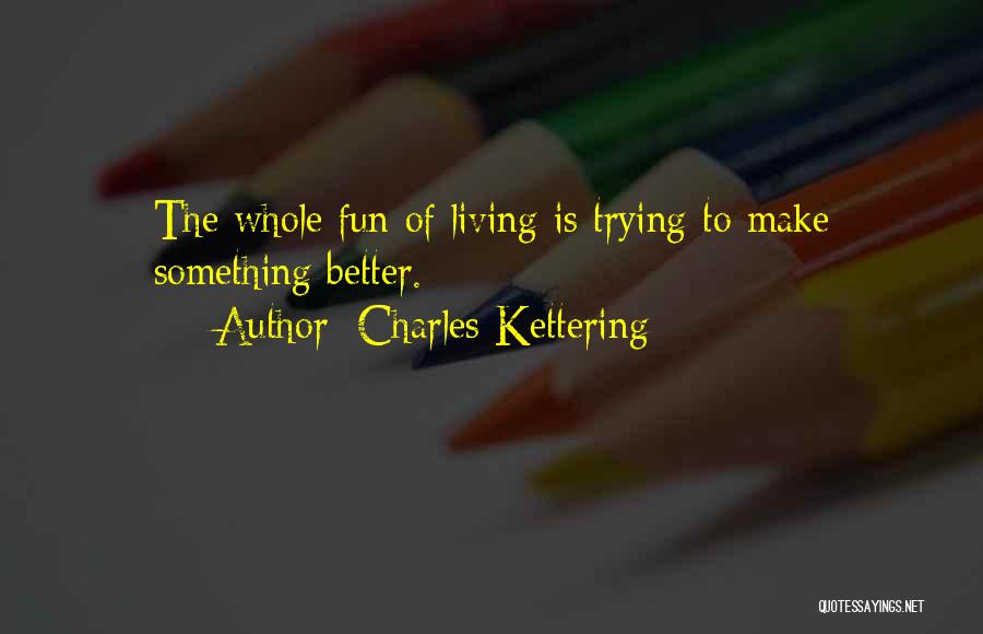Charles Kettering Quotes 1844448