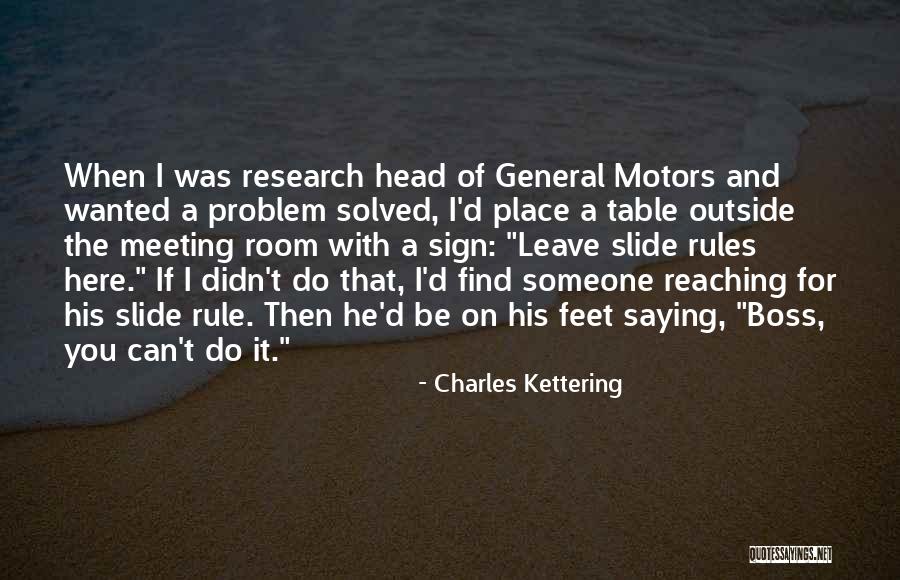 Charles Kettering Quotes 462475