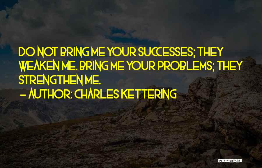 Charles Kettering Quotes 472528