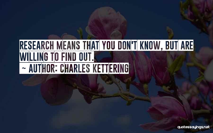 Charles Kettering Quotes 492755