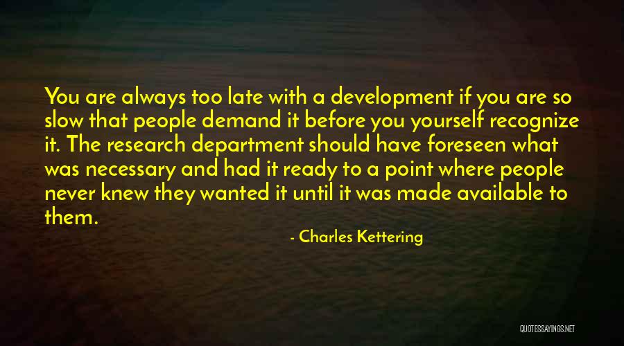 Charles Kettering Quotes 989366