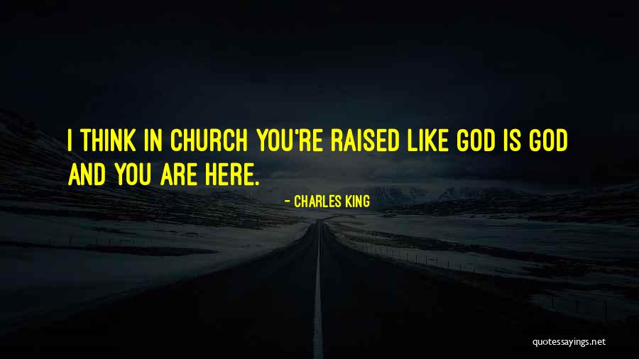Charles King Quotes 1185731 Charles King Quotes 1185731