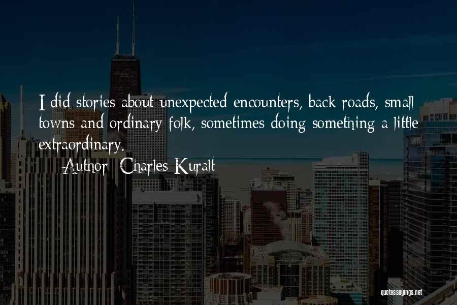 Charles Kuralt Quotes 1308430