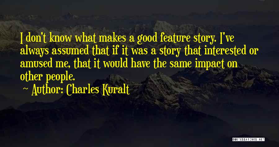 Charles Kuralt Quotes 482539