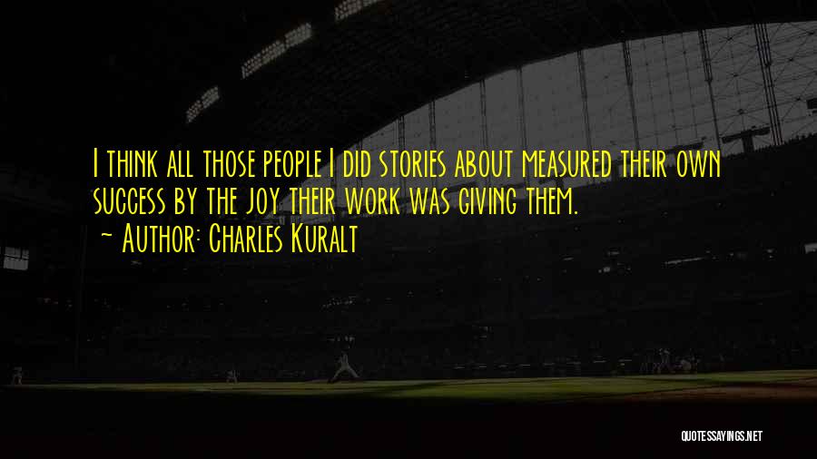 Charles Kuralt Quotes 754025