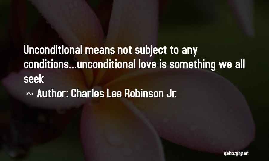 Charles Lee Robinson Jr. Quotes 989571