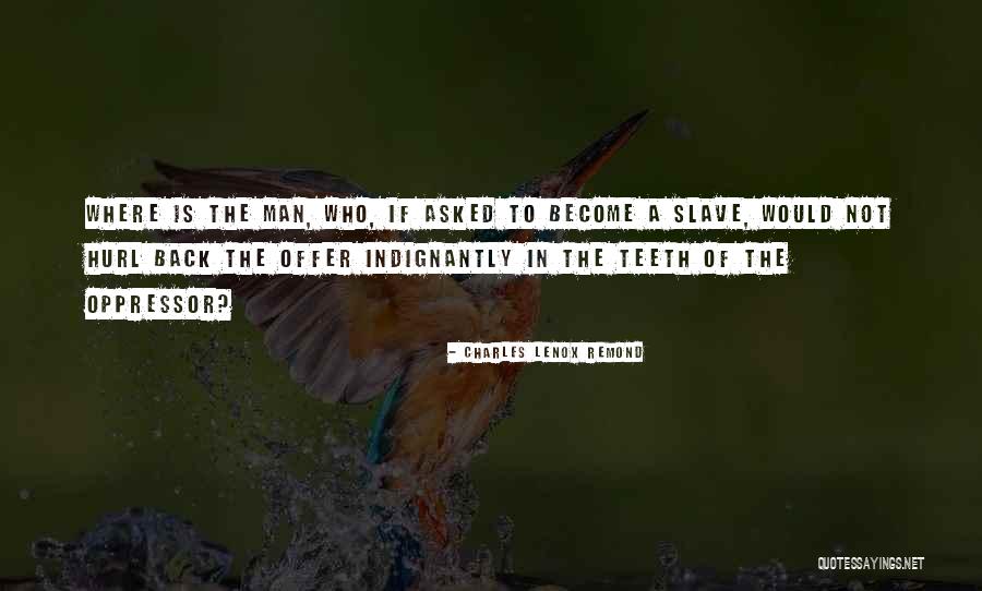 Charles Lenox Remond Quotes 675455 Charles Lenox Remond Quotes 675455