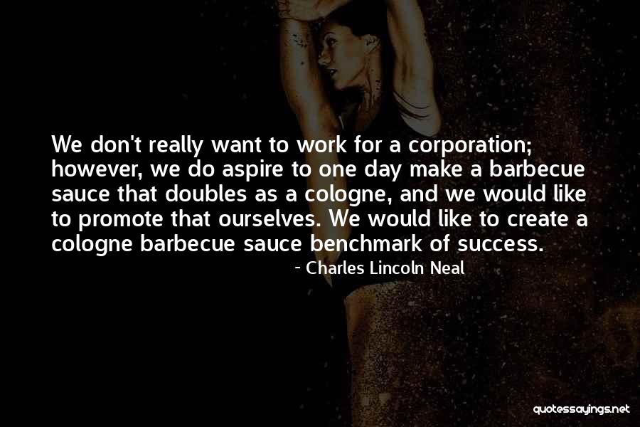 Charles Lincoln Neal Quotes 701534