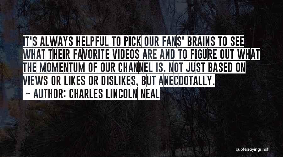 Charles Lincoln Neal Quotes 775604