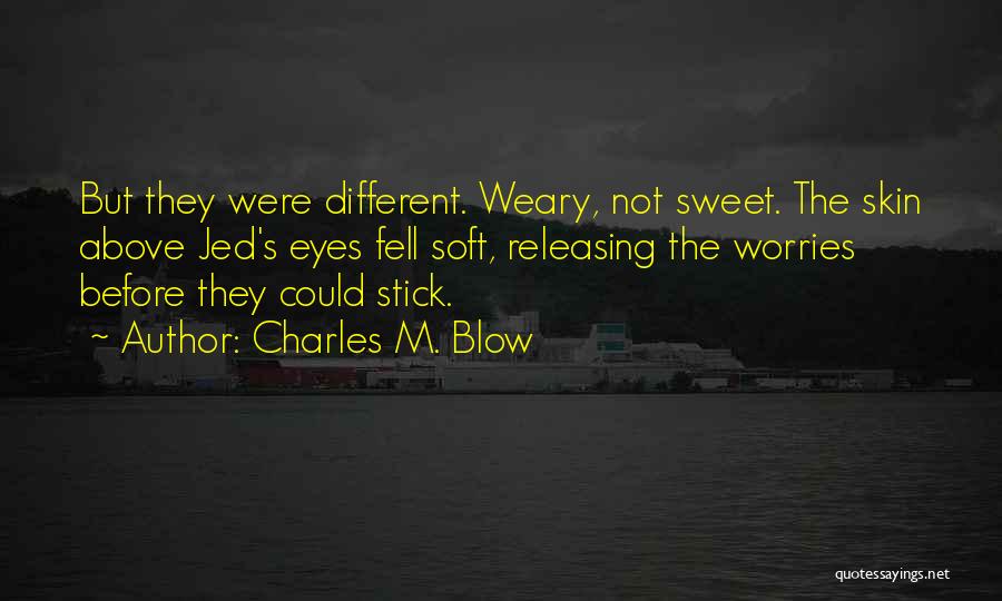 Charles M. Blow Quotes 1891603