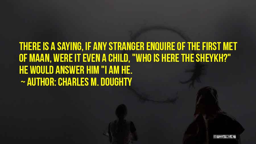 Charles M. Doughty Quotes 1871276