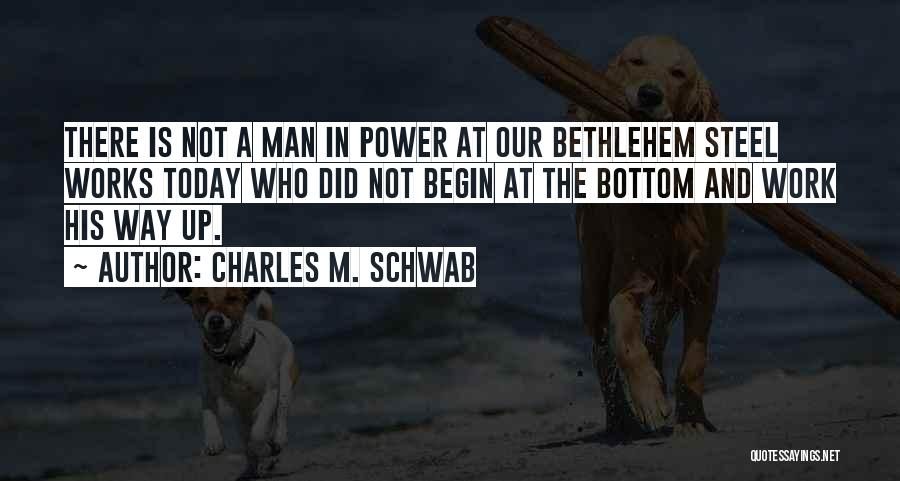 Charles M. Schwab Quotes 1314485