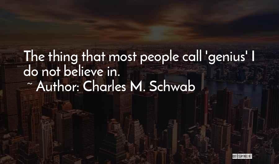 Charles M. Schwab Quotes 1621309