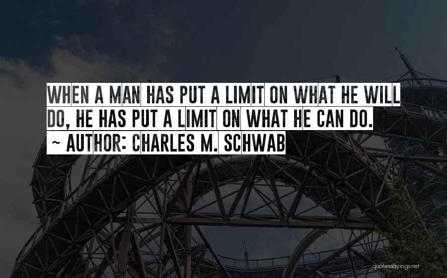 Charles M. Schwab Quotes 1635379