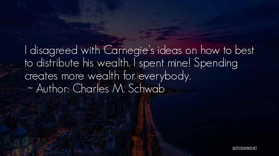 Charles M. Schwab Quotes 1980271