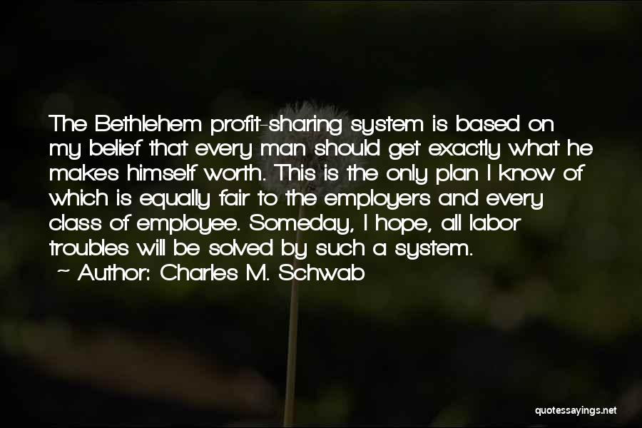 Charles M. Schwab Quotes 258443