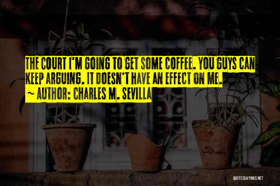 Charles M. Sevilla Quotes 504593