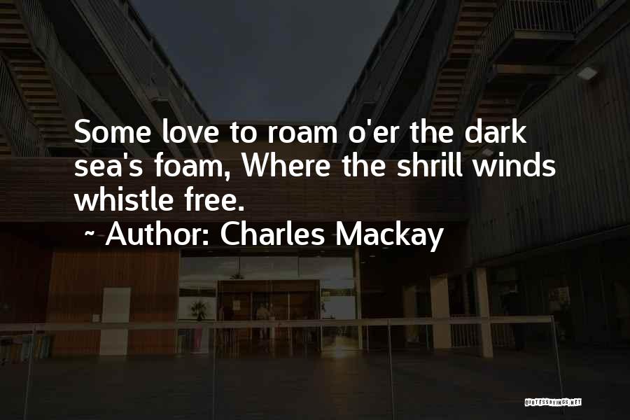 Charles Mackay Quotes 84276
