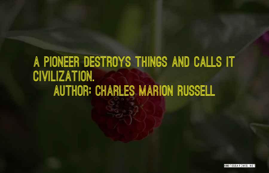 Charles Marion Russell Quotes 1157274