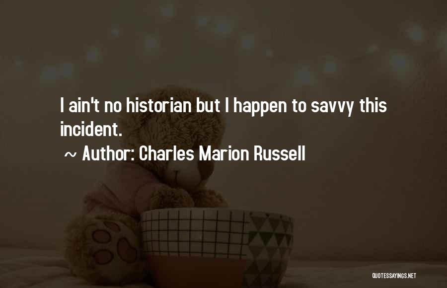 Charles Marion Russell Quotes 2133461