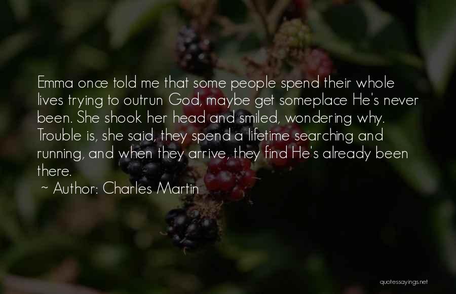 Charles Martin Quotes 1477446