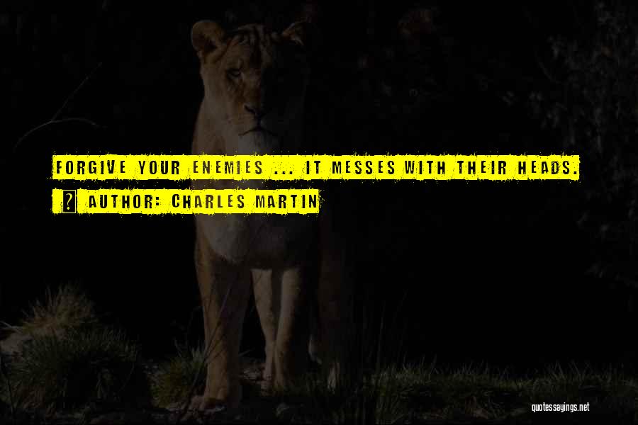 Charles Martin Quotes 503957