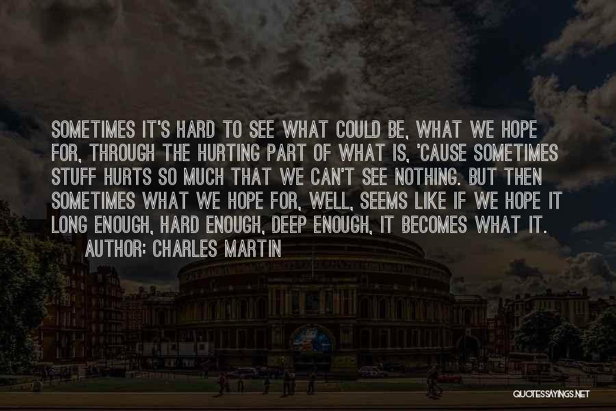 Charles Martin Quotes 617776