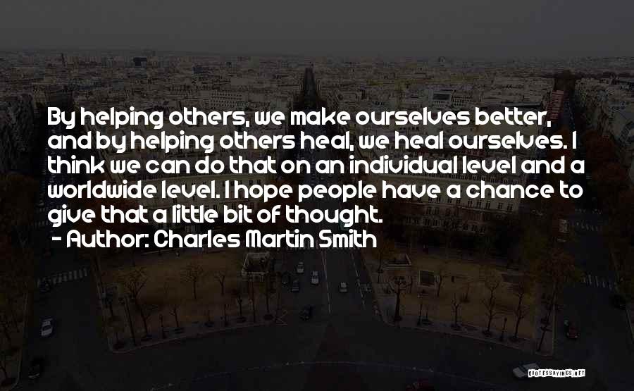 Charles Martin Smith Quotes 717764