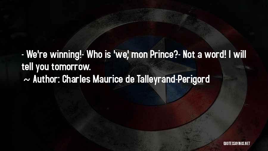 Charles Maurice De Talleyrand-Perigord Quotes 1865848