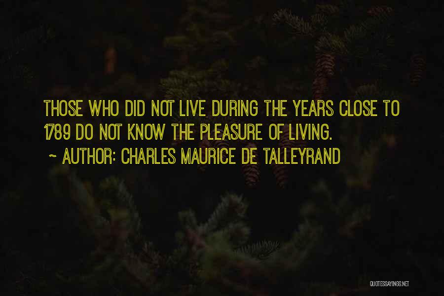 Charles Maurice De Talleyrand Quotes 1493768