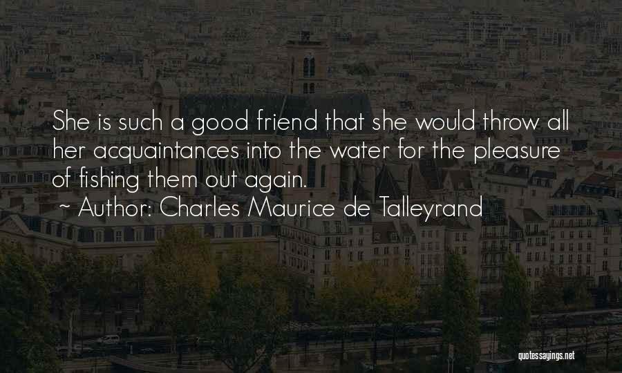 Charles Maurice De Talleyrand Quotes 2129819