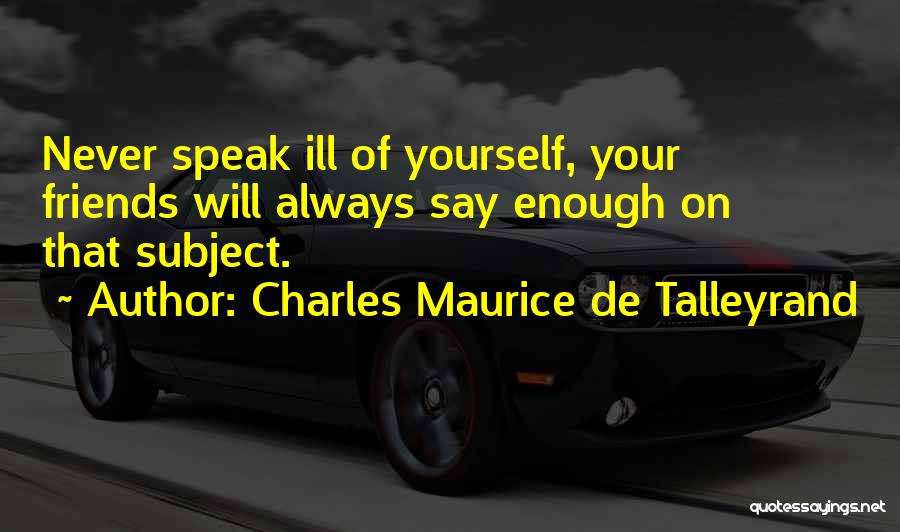 Charles Maurice Quotes By Charles Maurice De Talleyrand