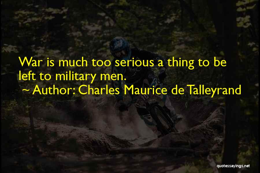 Charles Maurice Quotes By Charles Maurice De Talleyrand