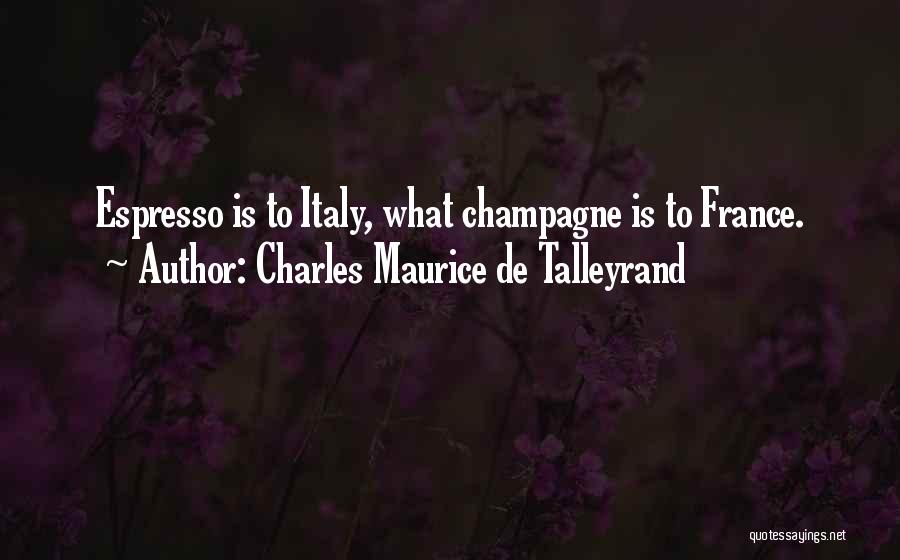 Charles Maurice Quotes By Charles Maurice De Talleyrand