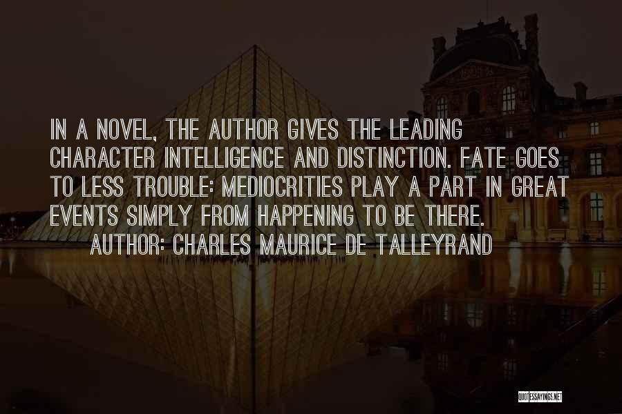 Charles Maurice Quotes By Charles Maurice De Talleyrand