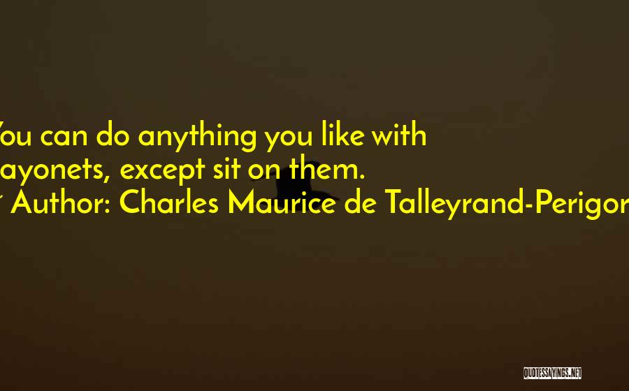 Charles Maurice Quotes By Charles Maurice De Talleyrand-Perigord