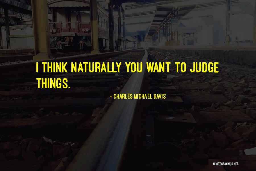 Charles Michael Davis Quotes 230198 Charles Michael Davis Quotes 230198