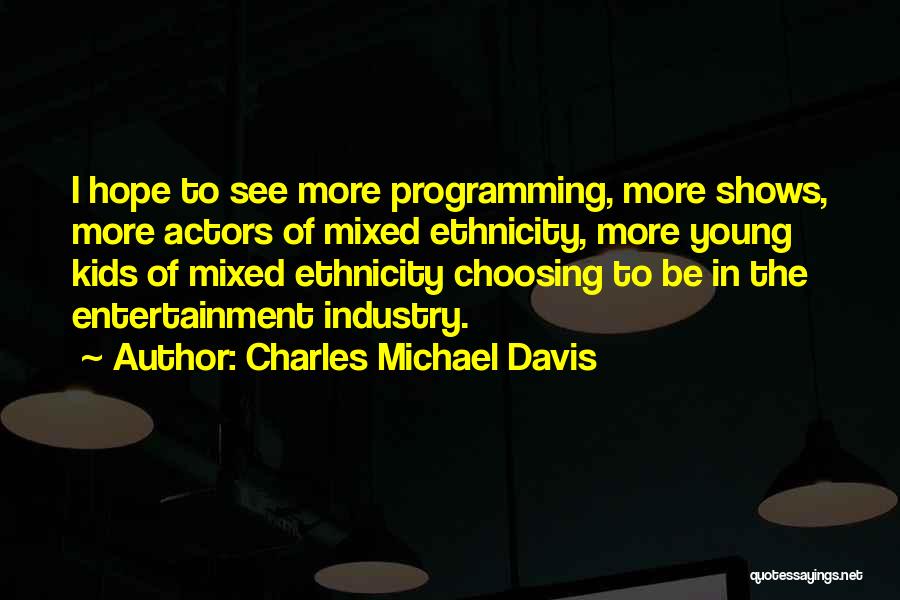 Charles Michael Davis Quotes 871632