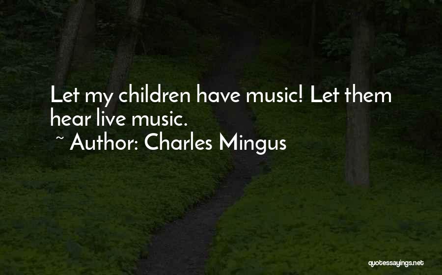 Charles Mingus Quotes 1593971