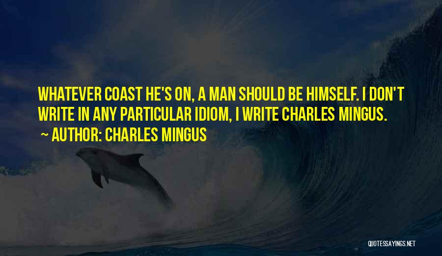 Charles Mingus Quotes 1683318