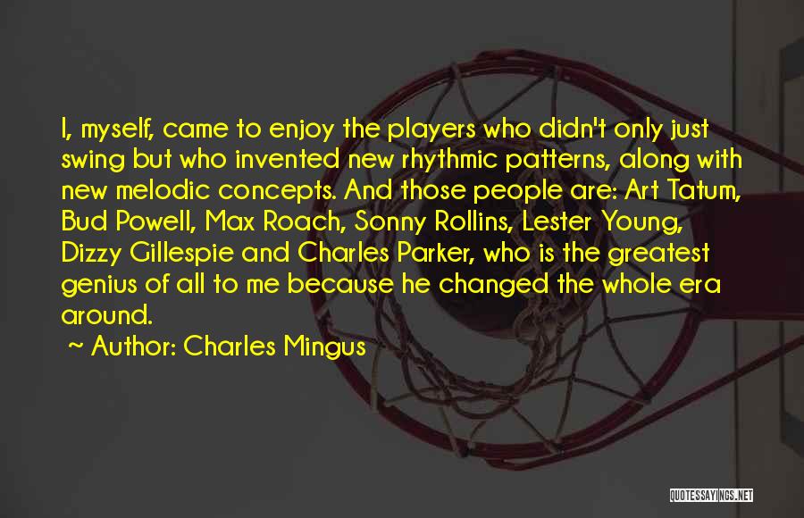 Charles Mingus Quotes 1814096