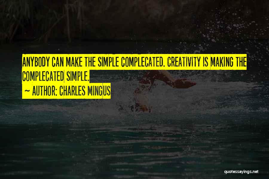 Charles Mingus Quotes 2239120