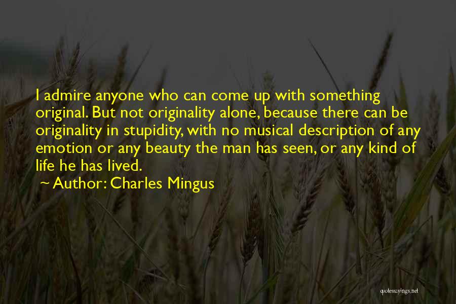 Charles Mingus Quotes 885354