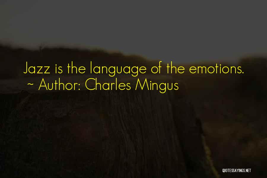 Charles Mingus Quotes 964154