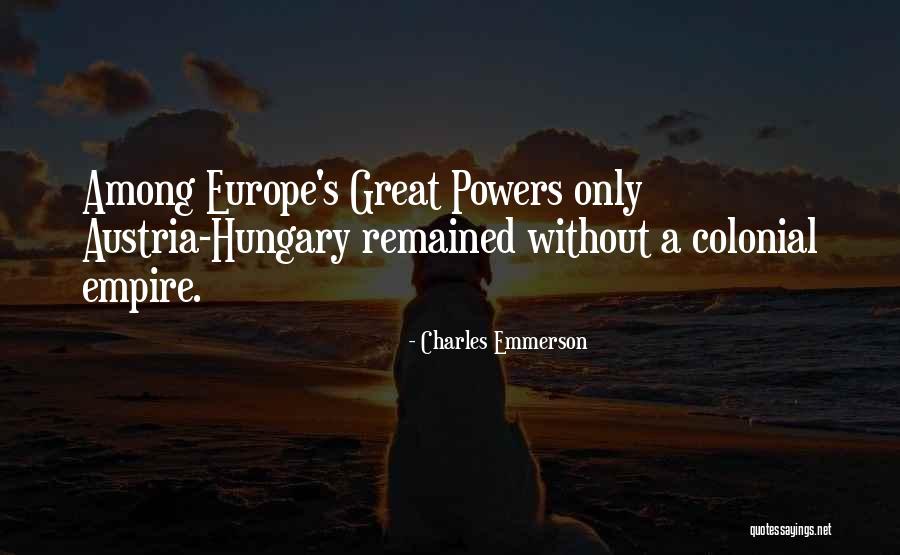 Charles Of Austria Quotes By Charles Emmerson Charles Of Austria Quotes By Charles Emmerson